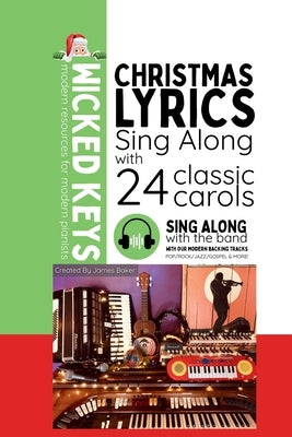 Christmas Lyrics: Sing Along with 24 Classic Carols by Baker, James