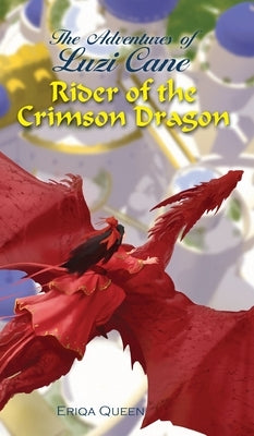 Rider of the Crimson Dragon by Queen, Eriqa