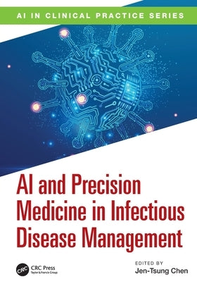 AI and Precision Medicine in Infectious Disease Management by Chen, Jen-Tsung