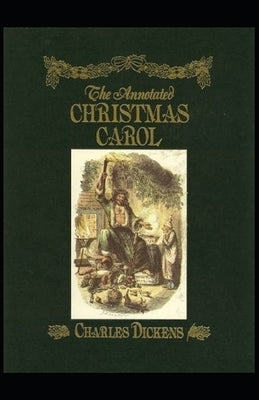 A Christmas Carol Annotated by Dickens, Charles