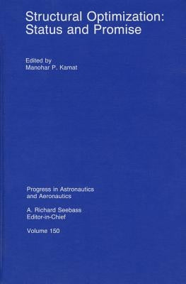 Structural Optimization: Status and Promise by M. Kamat, Georgia Institute of Technolog