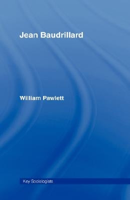 Jean Baudrillard: Against Banality by Pawlett, William
