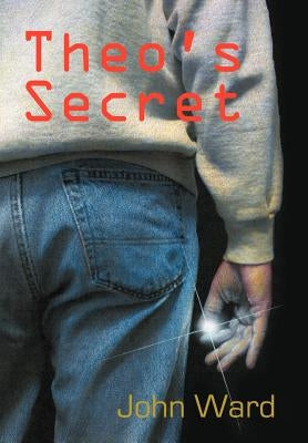 Theo's Secret by Ward, John