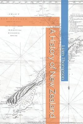 A History of New Zealand by Thompson, Liam