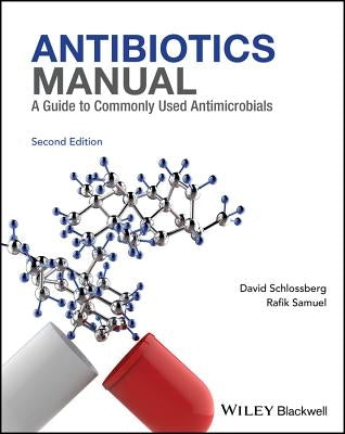 Antibiotics Manual: A Guide to Commonly Used Antimicrobials by Schlossberg, David L.