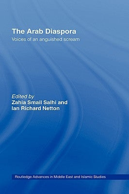 The Arab Diaspora: Voices of an Anguished Scream by Salhi, Zahia Smail