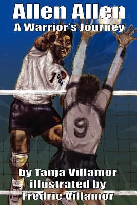 Allen Allen: A Warrior's Journey by Villamor, Fredric