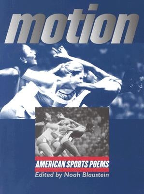 Motion: American Sports Poems by Blaustein, Noah