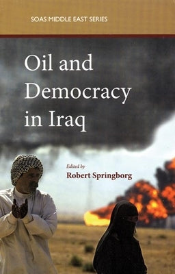 Oil and Democracy in Iraq by Springborg, Robert