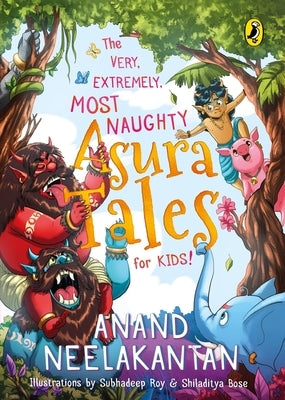 Very, Extremely, Most Naughty Asura Tales for Kids by Neelakantan, Anand
