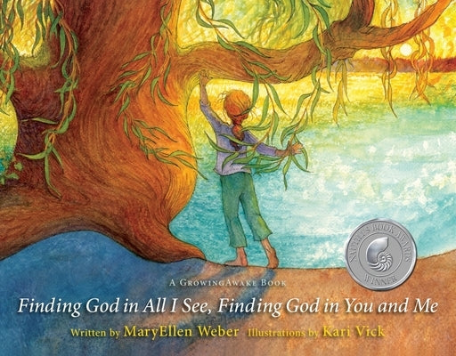 Finding God in All I See, Finding God in You and Me by Weber, Maryellen