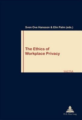 The Ethics of Workplace Privacy by Pochet, Philippe