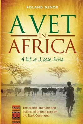 A Vet in Africa by Minor, Roland
