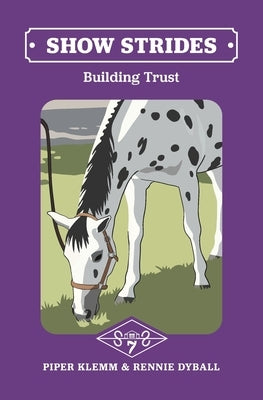 Show Strides Vol. 7: Building Trust by Klemm, Piper