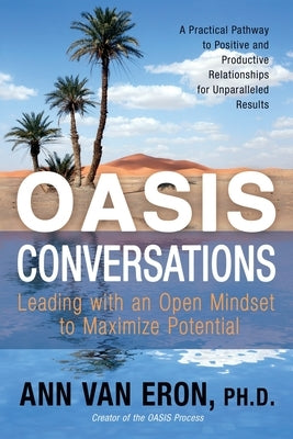 OASIS Conversations: Leading with an Open Mindset to Maximize Potential by Van Eron, Ann