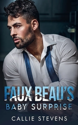 Faux Beau's Baby Surprise by Stevens, Callie