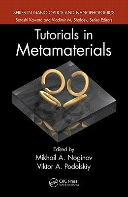 Tutorials in Metamaterials by Noginov, Mikhail A.