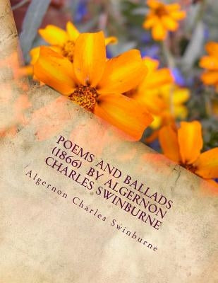 Poems and ballads (1866) by Algernon Charles Swinburne by Swinburne, Algernon Charles