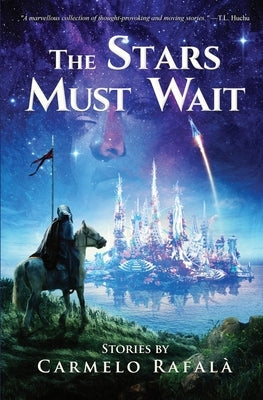The Stars Must Wait by Rafalà, Carmelo