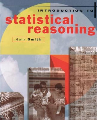 Introduction to Statistical Reasoning by Smith, Gary