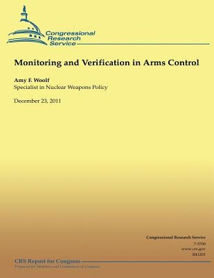 Monitoring and Verification in Arms Control by Woolf, Amy F.