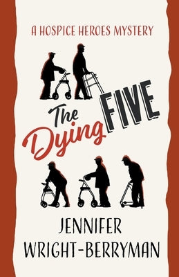 The Dying Five by Wright-Berryman, Jennifer