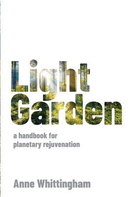 Light Garden by Whittingham, Anne E.