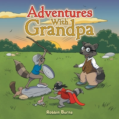 Adventures with Grandpa by Burns, Robbin