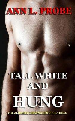 Tall White and Hung by Probe, Ann L.
