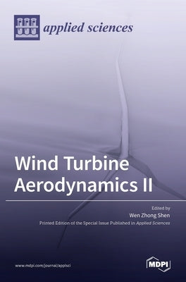 Wind Turbine Aerodynamics II by Zhong Shen, Wen