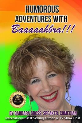 Humorous Adventures with Baaaaahbra by Gross, Barbara