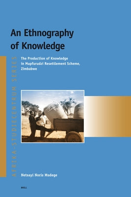 An Ethnography of Knowledge by Mudege, Netsayi