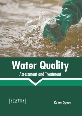 Water Quality: Assessment and Treatment by Spoon, Raven