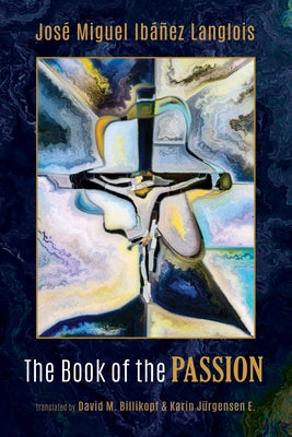 The Book of the Passion by Ibáñez Langlois, José Miguel