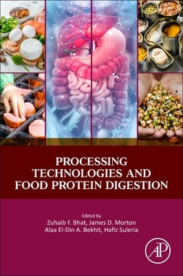 Processing Technologies and Food Protein Digestion by Bhat, Zuhaib F.