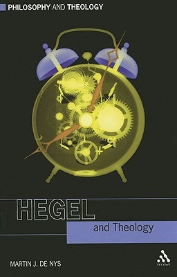 Hegel and Theology by de Nys, Martin J.