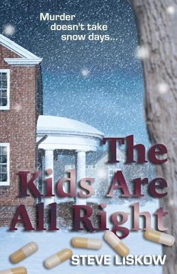 The Kids Are All Right by Liskow, Steve