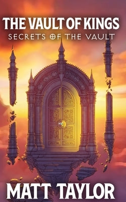 The Vault of Kings: Secrets of the Vault by Davis, Blake