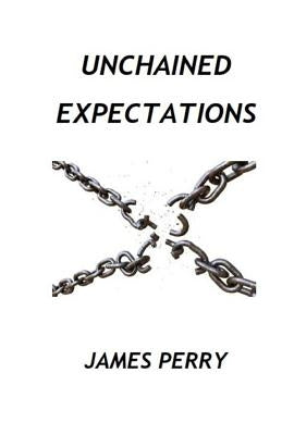 Unchained Expectations by Perry, James