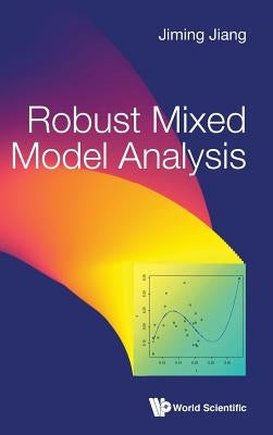 Robust Mixed Model Analysis by Jiang, Jiming