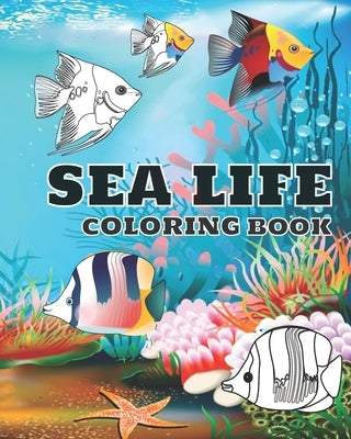 Sea life coloring book: Ocean animals coloring book for kids (boys and girls). age 3-8 by Arts, Kariim