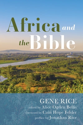 Africa and the Bible: Corrective Lenses-Critical Essays by Rice, Gene