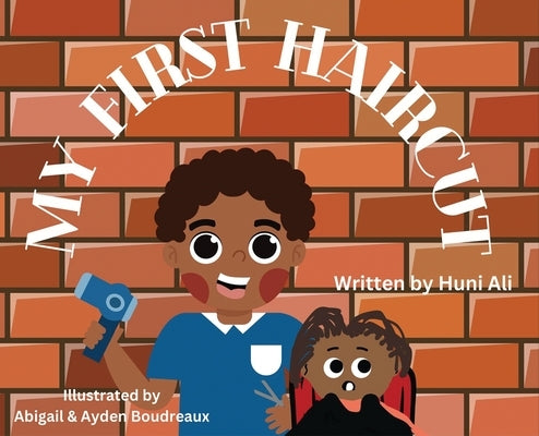 My First Haircut: First Haircut by Ali, Huni