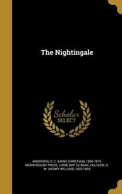 The Nightingale by Andersen, H. C. (Hans Christian) 1805-1