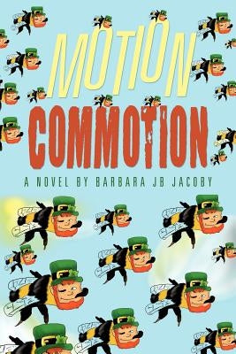 Motion Commotion by Jacoby, Barbara Jb