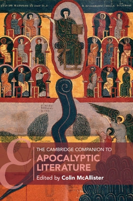 The Cambridge Companion to Apocalyptic Literature by McAllister, Colin