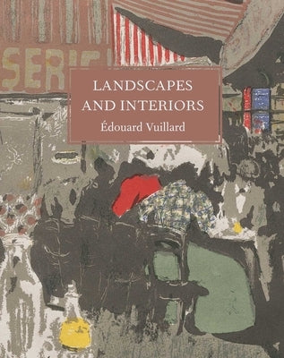 Landscapes and Interiors by Vuillard, Édouard