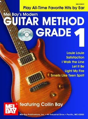 Modern Guitar Method Grade 1: Play All-Time Favorite Hits by Ear by Collin Bay
