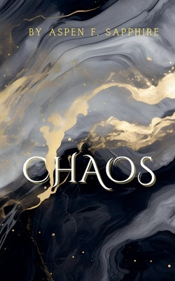 Chaos by Sapphire, Aspen F.