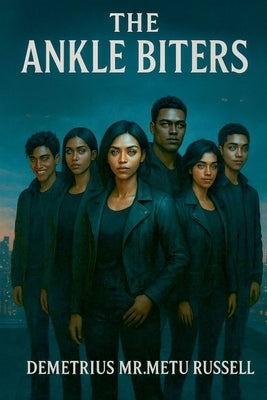 The Ankle Biters by , Demetrius